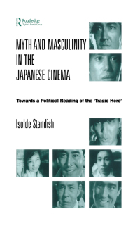 Titelbild: Myth and Masculinity in the Japanese Cinema 1st edition 9781138863231
