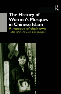 Cover image: The History of Women's Mosques in Chinese Islam 1st edition 9780700713028