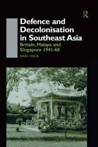 表紙画像: Defence and Decolonisation in South-East Asia 1st edition 9780700713035