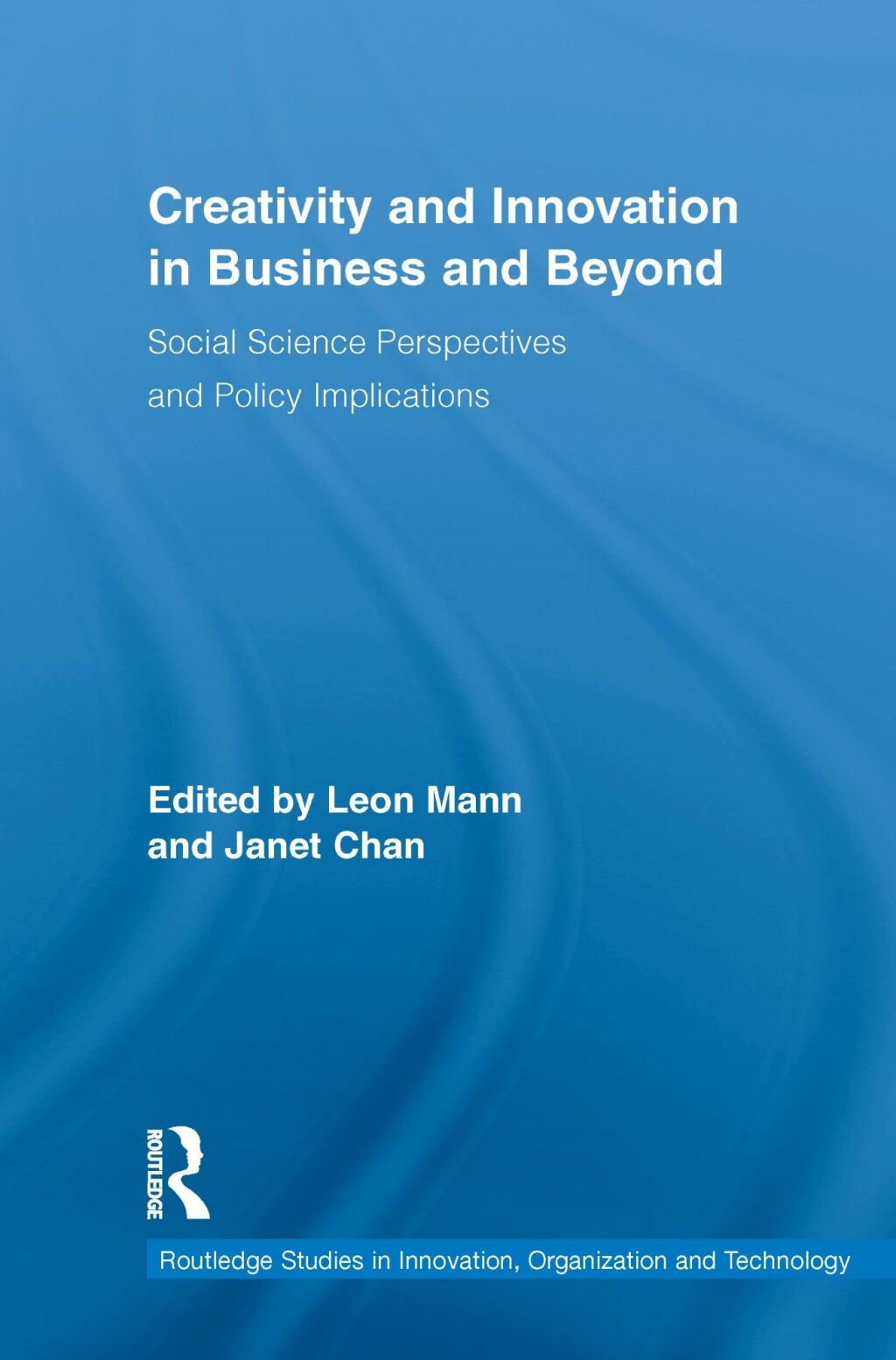 Creativity and Innovation in Business and Beyond Social Science Perspectives and Policy Implications 1st Edition