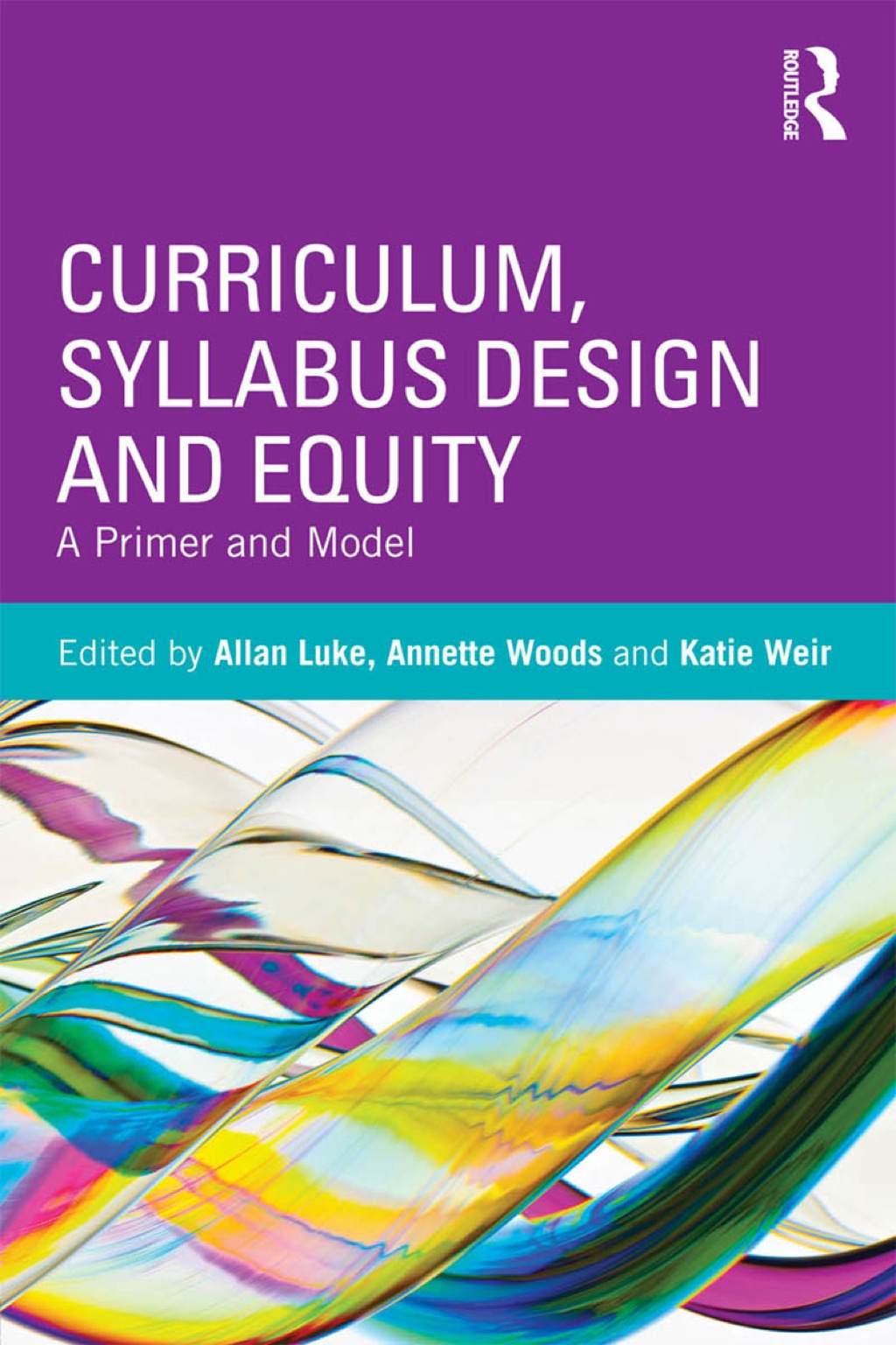 Curriculum, Syllabus Design and Equity A Primer and Model 1st Edition