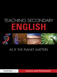 Cover image: Teaching Secondary English as if the Planet Matters 1st edition 9780415561464