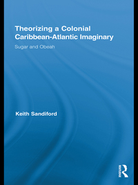 Omslagafbeelding: Theorizing a Colonial Caribbean-Atlantic Imaginary 1st edition 9780415876896
