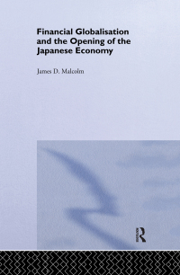 Cover image: Financial Globalization and the Opening of the Japanese Economy 1st edition 9780700714728