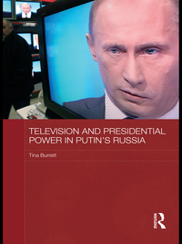 Cover image: Television and Presidential Power in Putin's Russia 1st edition 9780415838146