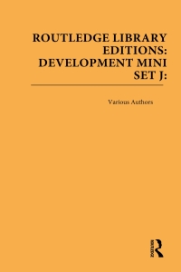 صورة الغلاف: Routledge Library Editions: Development Mini-Set J: Politics and International Relations 1st edition 9780415602242
