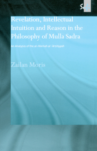 Cover image: Revelation, Intellectual Intuition and Reason in the Philosophy of Mulla Sadra 1st edition 9780700715039