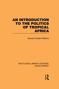 Cover image: An Introduction to the Politics of Tropical Africa 1st edition 9780415846066