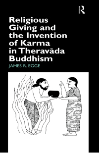 Omslagafbeelding: Religious Giving and the Invention of Karma in Theravada Buddhism 1st edition 9781138862623
