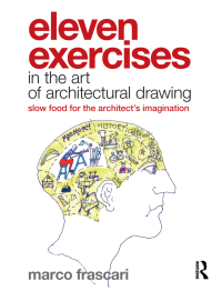 صورة الغلاف: Eleven Exercises in the Art of Architectural Drawing 1st edition 9780415779265