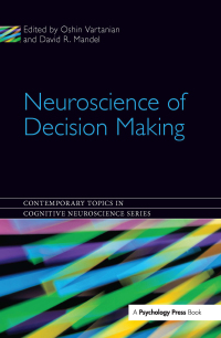 Imagen de portada: Neuroscience of Decision Making 1st edition 9781841694894