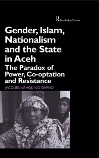 Cover image: Gender, Islam, Nationalism and the State in Aceh 1st edition 9780700715138