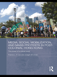 Omslagafbeelding: Media, Social Mobilisation and Mass Protests in Post-colonial Hong Kong 1st edition 9780415532303