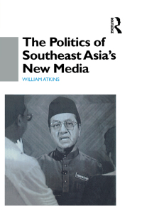 Omslagafbeelding: The Politics of Southeast Asia's New Media 1st edition 9780700715169