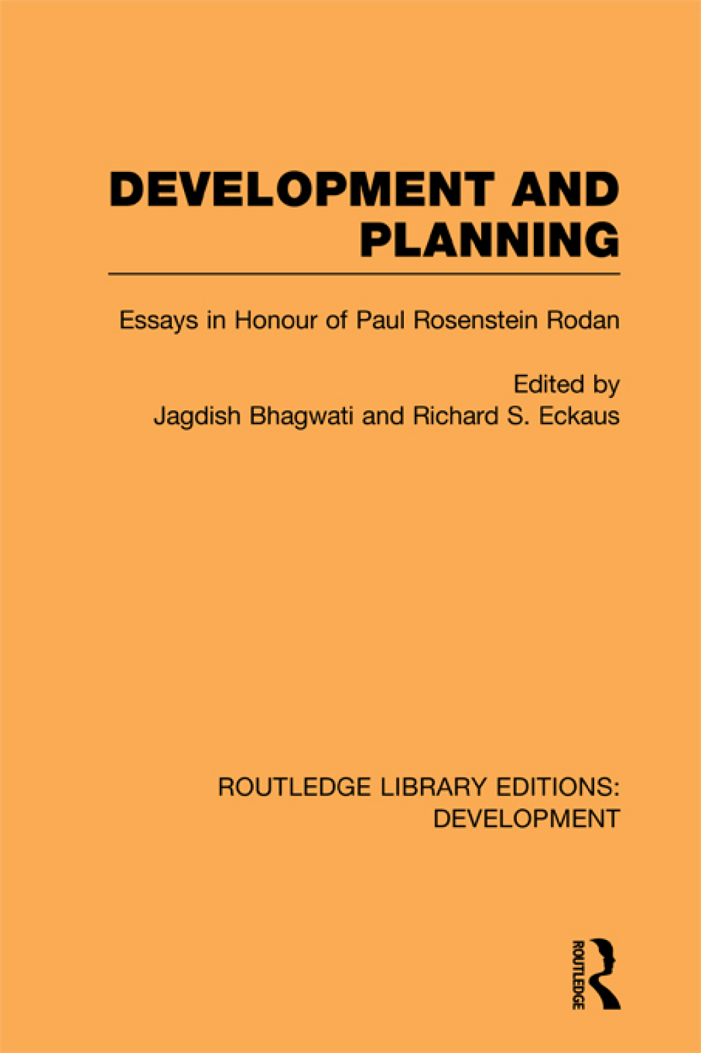 Development and Planning Essays in Honour of Paul Rosenstein-Rodan 1st Edition