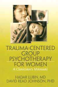 Omslagafbeelding: Trauma-Centered Group Psychotherapy for Women 1st edition 9780789036834