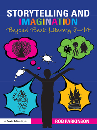 Omslagafbeelding: Storytelling and Imagination: Beyond Basic Literacy 8-14 1st edition 9780415571869