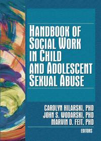 Imagen de portada: Handbook of Social Work in Child and Adolescent Sexual Abuse 1st edition 9780789032010