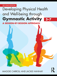 Omslagafbeelding: Developing Physical Health and Well-Being through Gymnastic Activity (5-7) 2nd edition 9780415591065