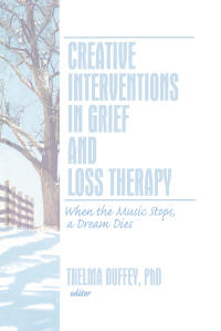 表紙画像: Creative Interventions in Grief and Loss Therapy 1st edition 9780789035530