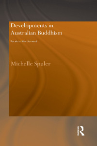 صورة الغلاف: Developments in Australian Buddhism 1st edition 9780700715824