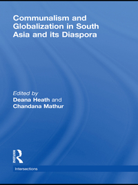 صورة الغلاف: Communalism and Globalization in South Asia and its Diaspora 1st edition 9780415573641
