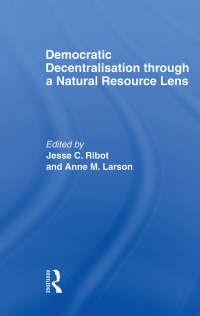 Cover image: Democratic Decentralisation through a Natural Resource Lens 1st edition 9780415347860