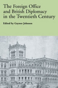 Cover image: The Foreign Office and British Diplomacy in the Twentieth Century 1st edition 9780415568319