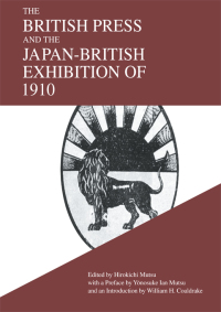 Omslagafbeelding: The British Press and the Japan-British Exhibition of 1910 1st edition 9780700716722