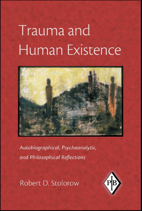 Trauma and Human Existence: Autobiographical, Psychoanalytic, and Philosophical Reflections, 1st Edition - FULL INSTANT DOWNLOAD | PDF DOCX EPUB