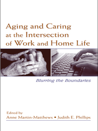 Titelbild: Aging and Caring at the Intersection of Work and Home Life 1st edition 9780805859171