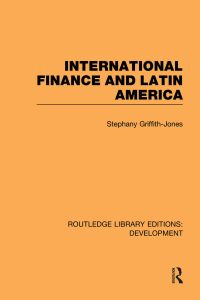 Cover image: International Finance and Latin America 1st edition 9780415845243