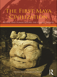Cover image: The First Maya Civilization 1st edition 9780415429931