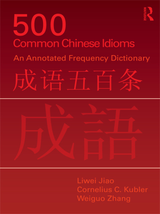 Titelbild: 500 Common Chinese Idioms 1st edition 9780415598934