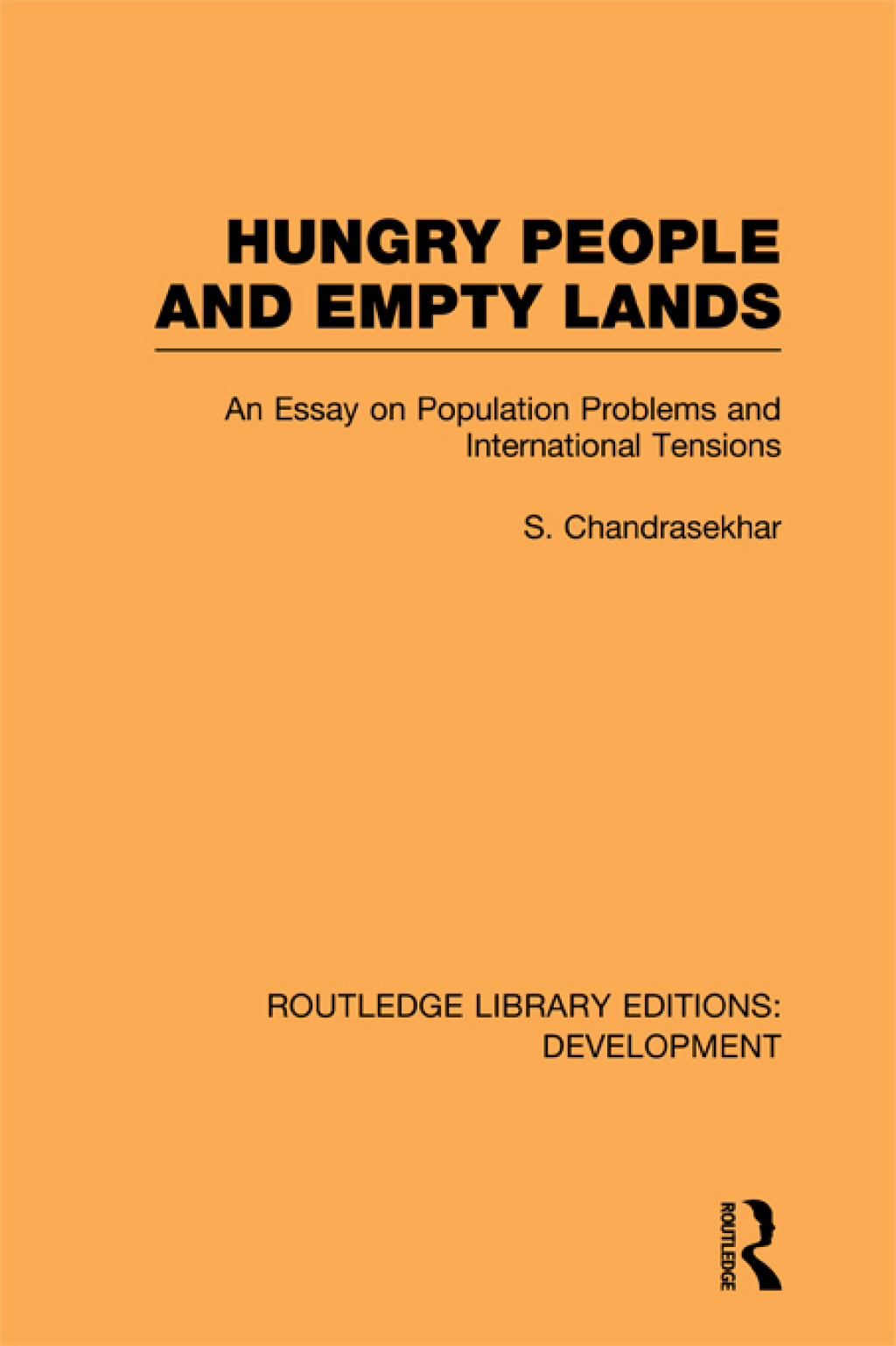 Hungry People and Empty Lands An Essay on Population Problems and International Tensions 1st Edition