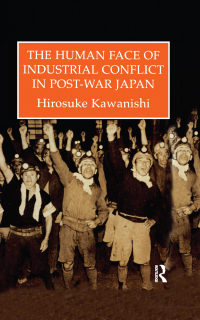 Imagen de portada: The Human Face Of Industrial Conflict In Post-War Japan 1st edition 9781138972094