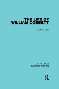 Cover image: The Life of William Cobbett 1st edition 9781138564466