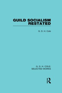 Cover image: Guild Socialism Restated 1st edition 9780415598200