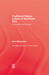 表紙画像: Traditional Dietary Culture Of Southeast Asia 1st edition 9781138985957