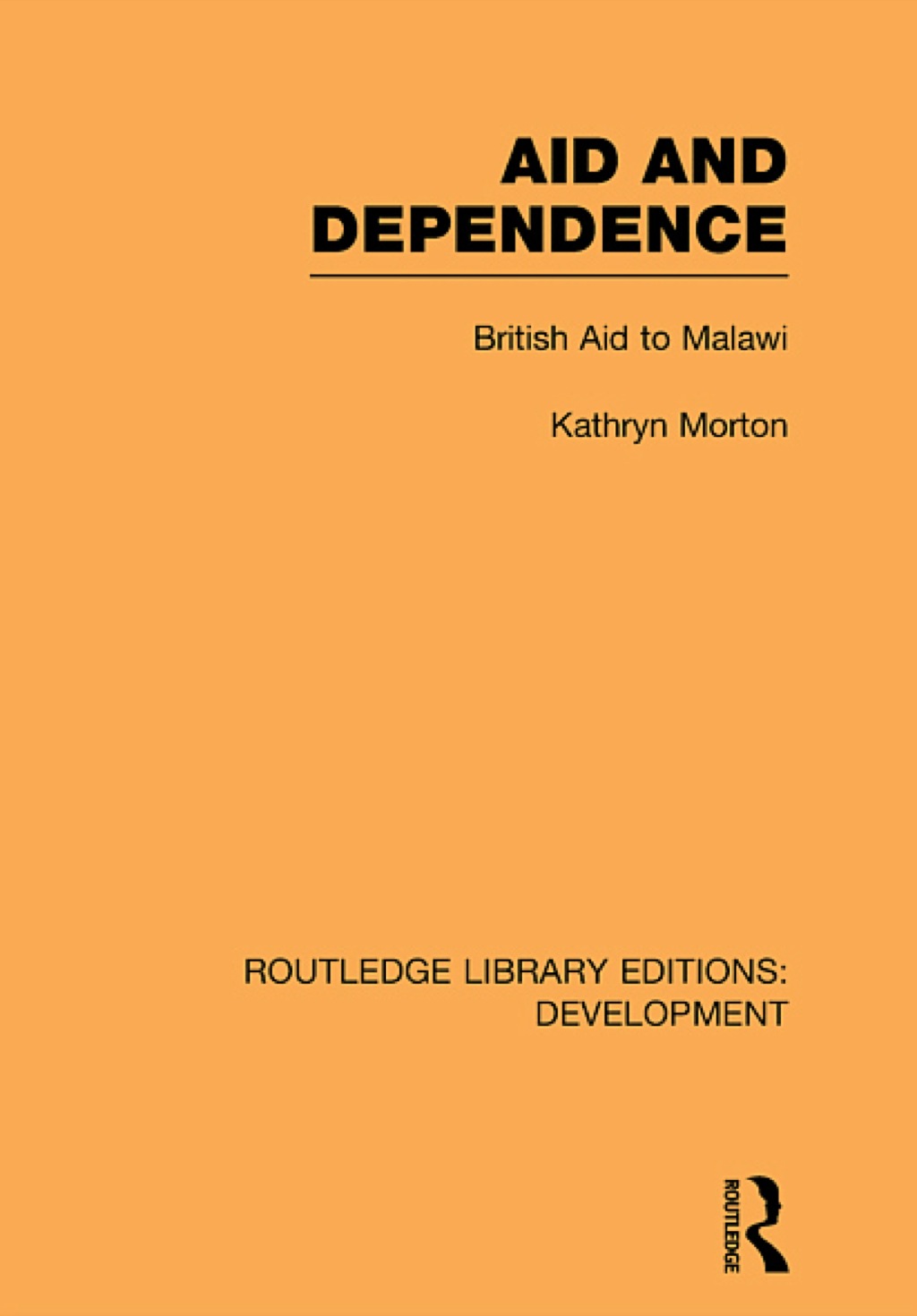 Aid and Dependence British Aid to Malawi 1st Edition