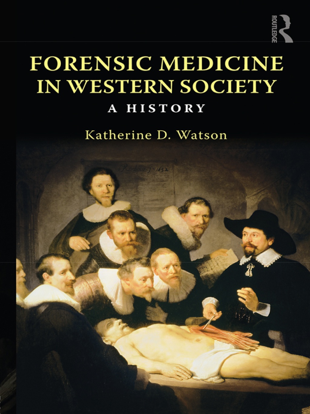 Forensic Medicine in Western Society A History 1st Edition