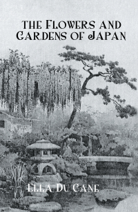 表紙画像: The Flowers and Gardens Of Japan 1st edition 9780710309013