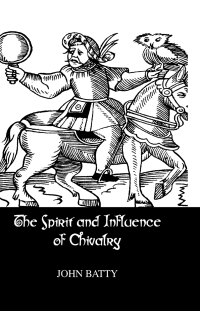 Cover image: Spirit & Influences Of Chivalry 1st edition 9780710309211