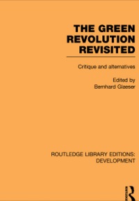 صورة الغلاف: The Green Revolution Revisited 1st edition 9780415592499