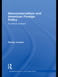صورة الغلاف: Neoconservatism and American Foreign Policy 1st edition 9780415592215
