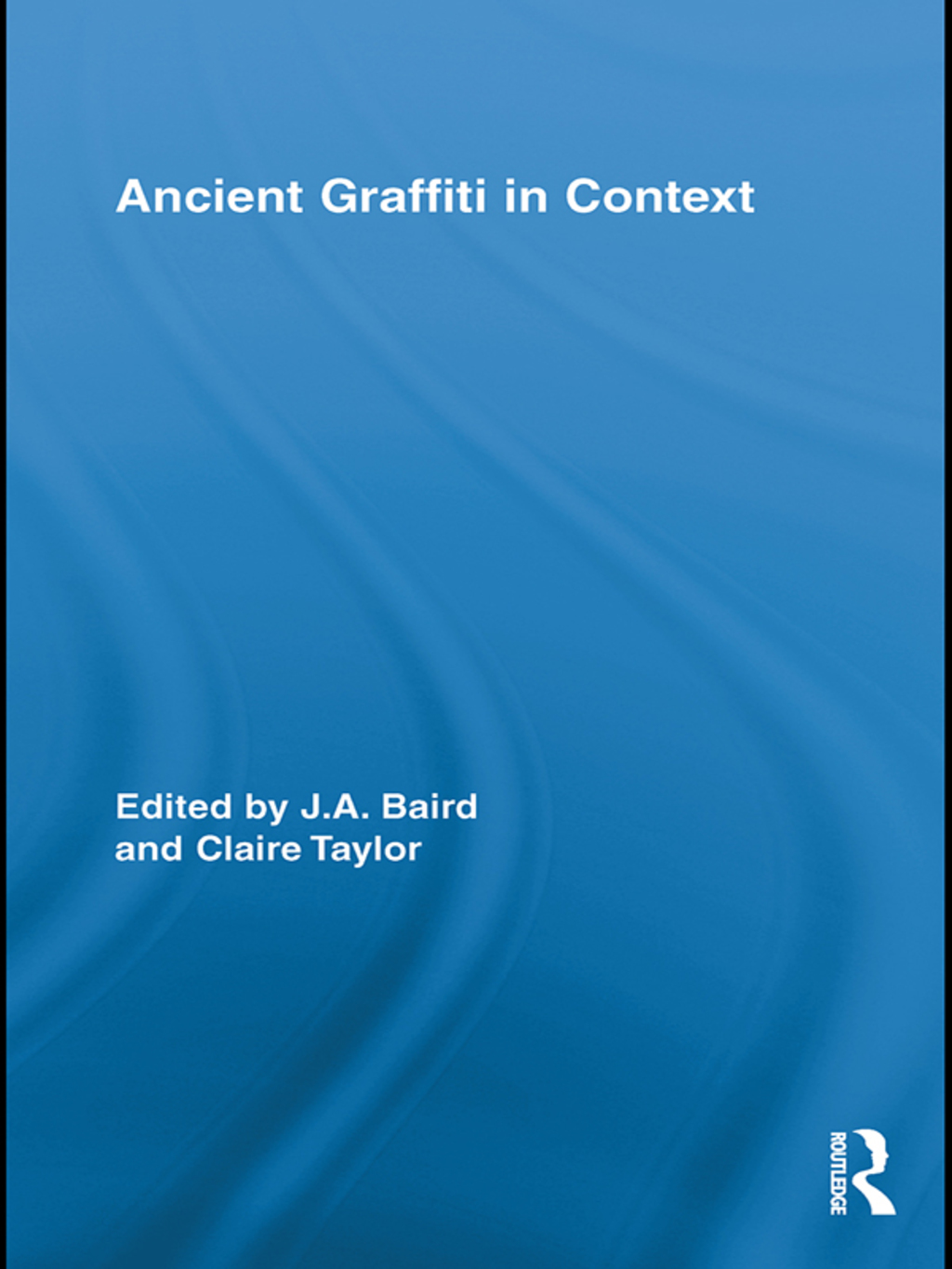 Ancient Graffiti in Context 1st Edition