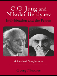 Cover image: C.G. Jung and Nikolai Berdyaev: Individuation and the Person 1st edition 9780415493161