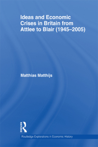 Imagen de portada: Ideas and Economic Crises in Britain from Attlee to Blair (1945-2005) 1st edition 9780415579445