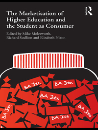 Cover image: The Marketisation of Higher Education and the Student as Consumer 1st edition 9780415584470