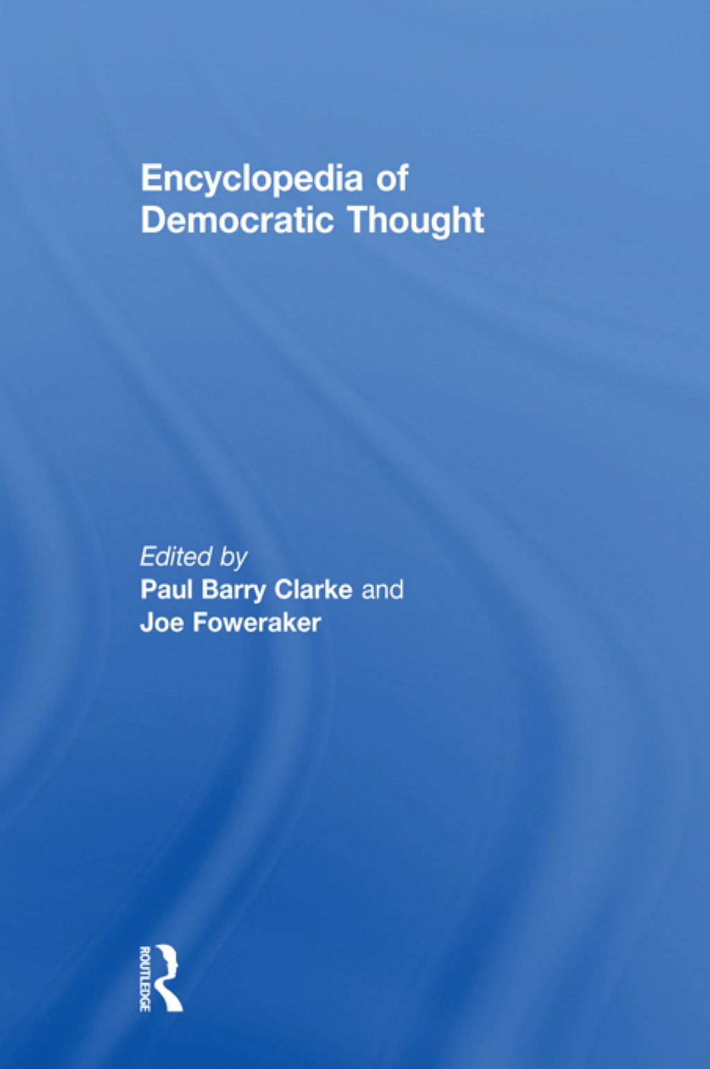 Encyclopedia of Democratic Thought 1st Edition